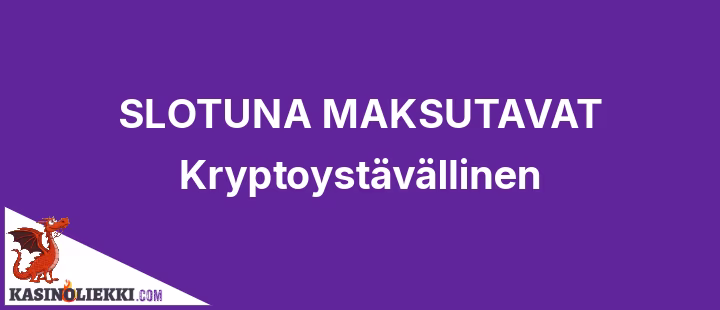 Slotuna on myös kryptokasino