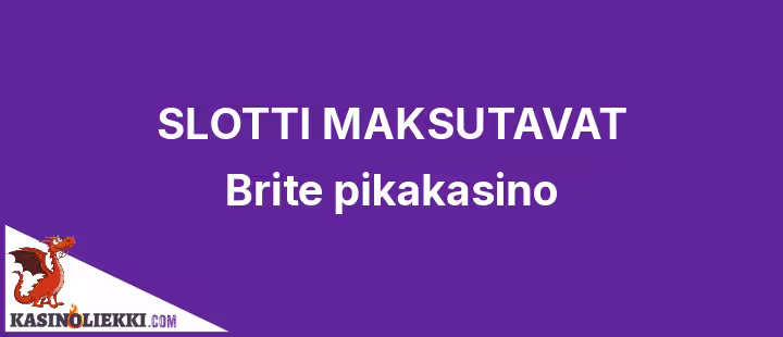 Slotti Casino on Brite pikakasino